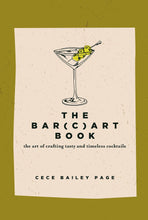 Load image into Gallery viewer, The Bar Cart Book : The Art of Crafting Tasty and Timeless Cocktails
